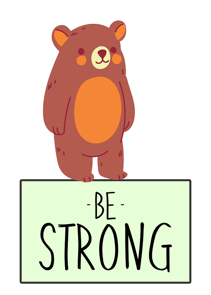 BE STRONG BEAR