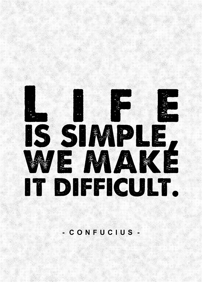 Life is simple white