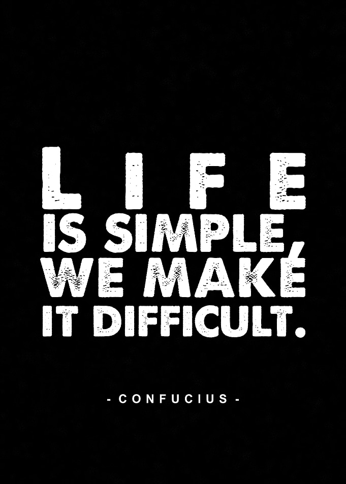 Life is simple black