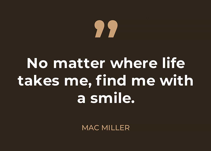 Mac Miller Quote