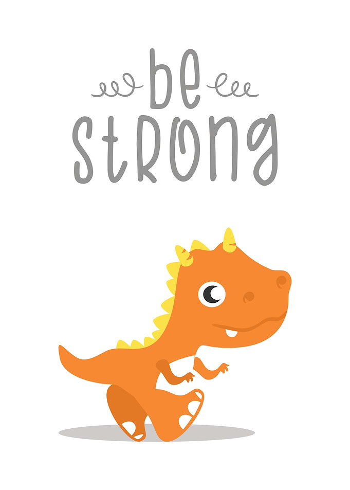 Be Strong Dinosaur Dino
