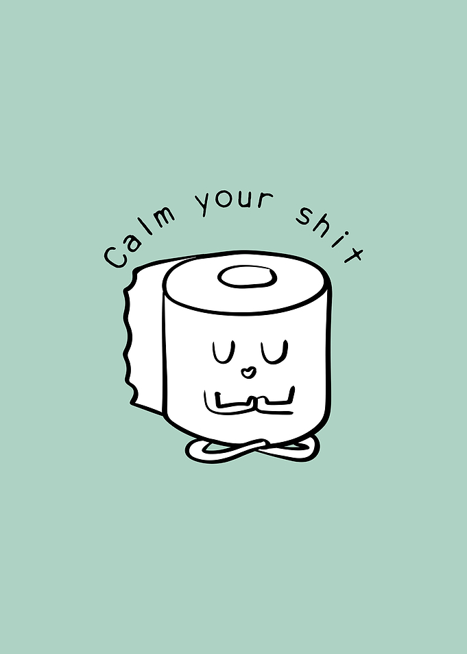 Calm your shit