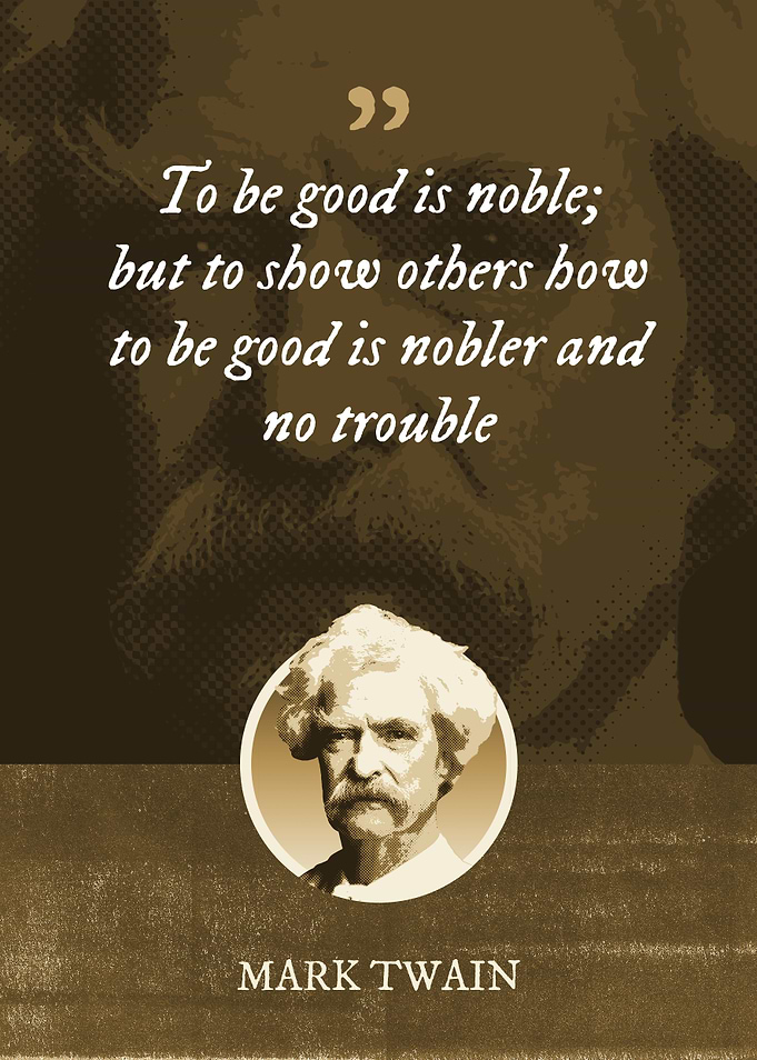 To be good is noble but
