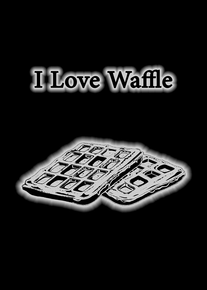 i love waffle