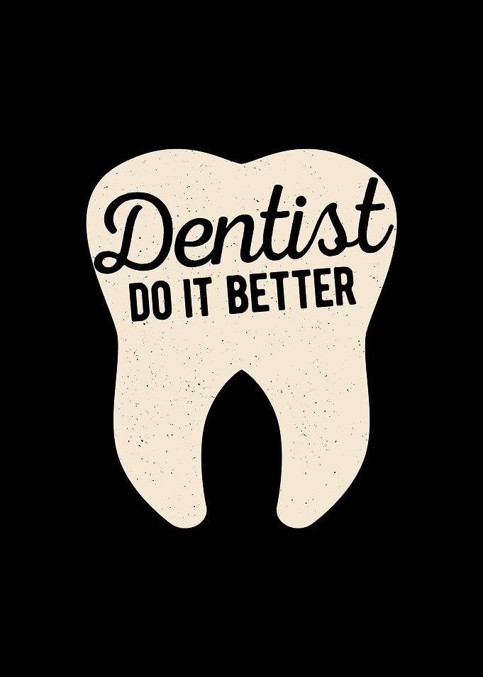 Dentists Do It Better