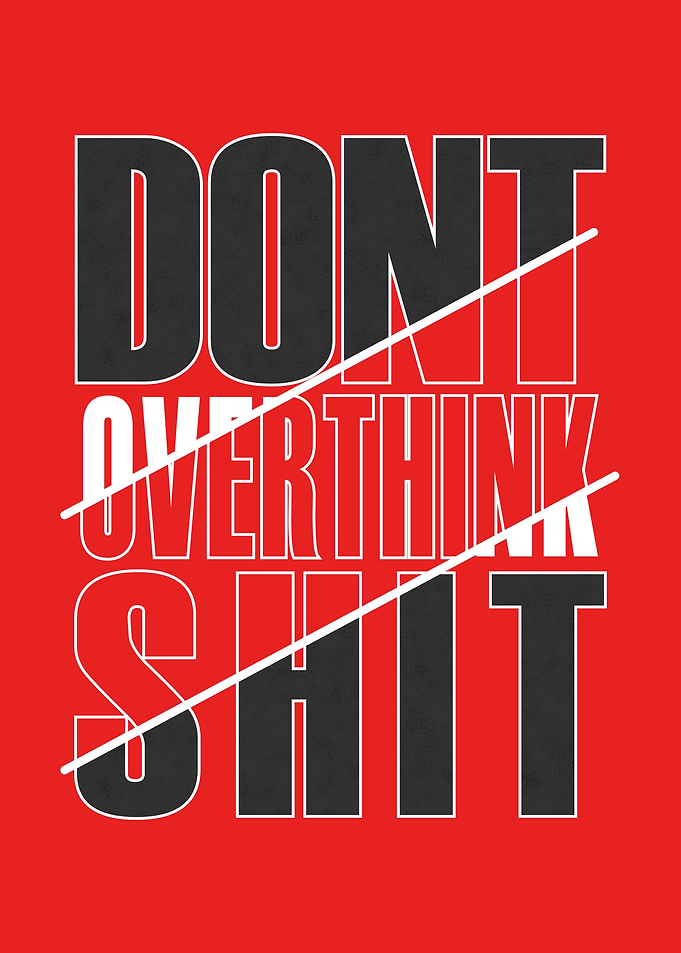 Dont Overthink Shit red