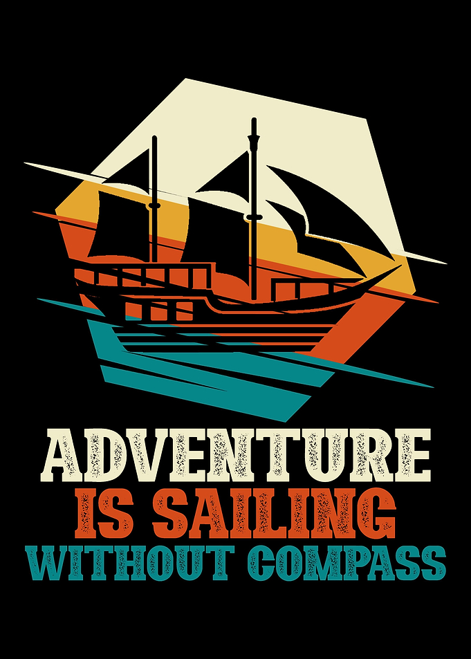 Adventure is sailing