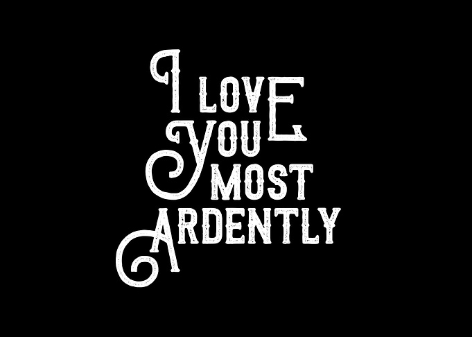 I Love You Most Ardently