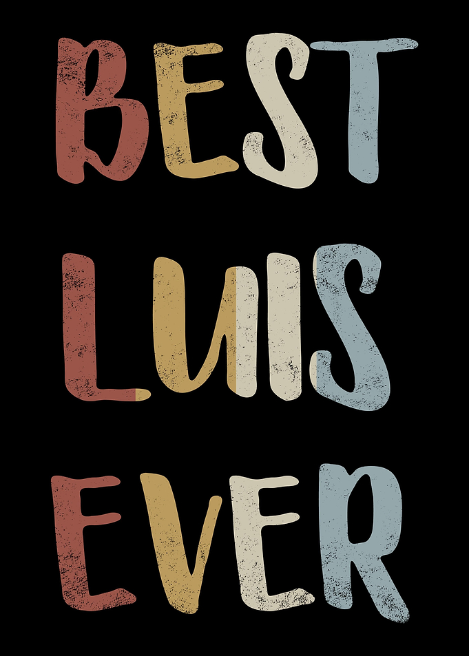 Best Luis Ever