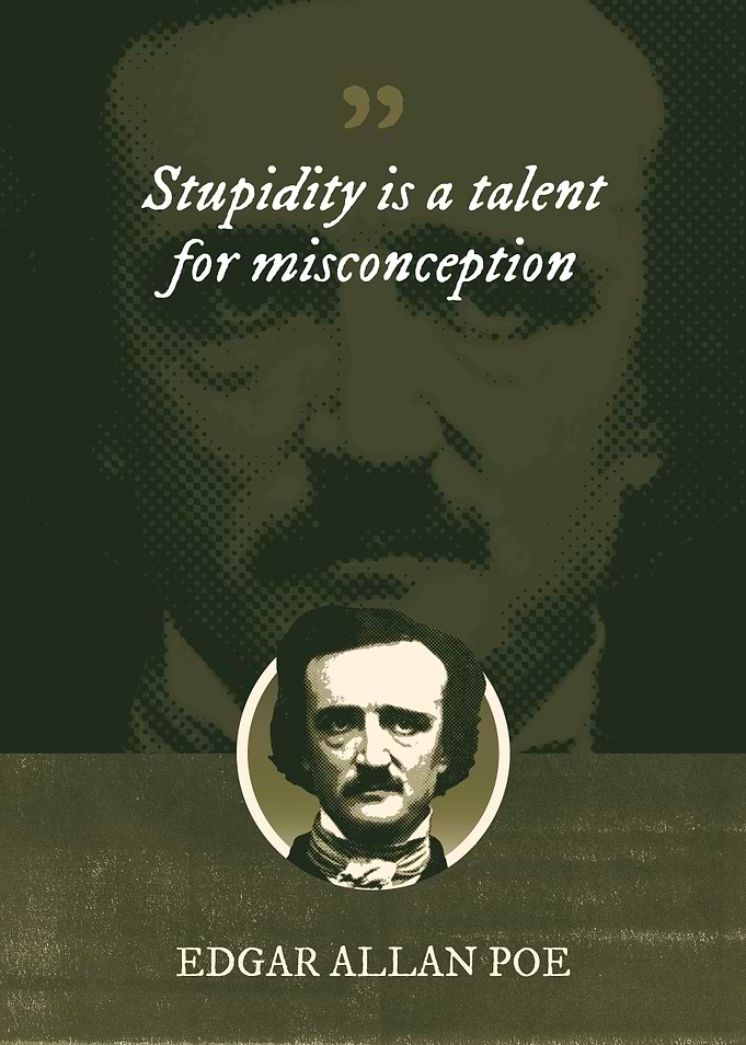 Stupidity is a talent for