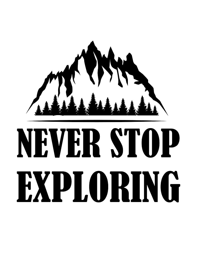 Never stop exploring