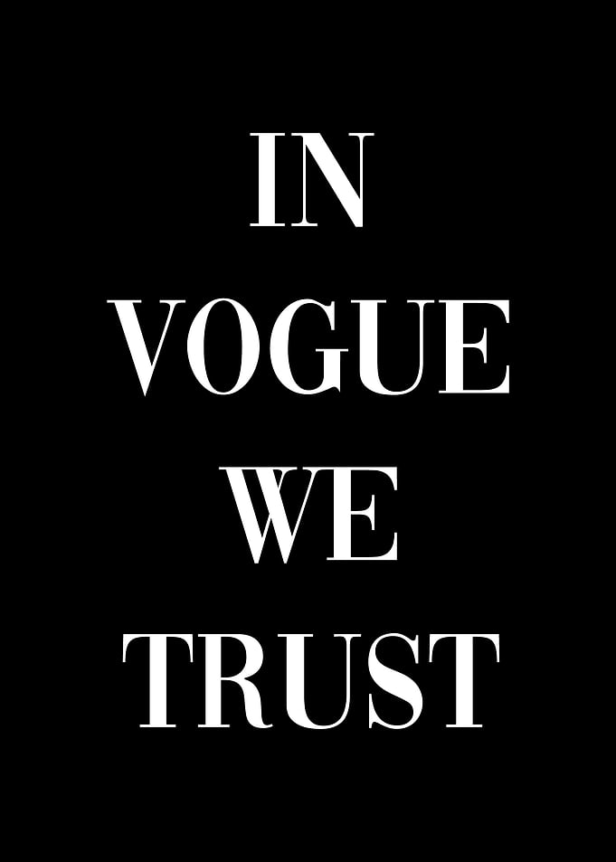 In Vogue We Trust Fashion