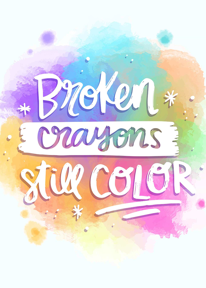Broken crayons still color