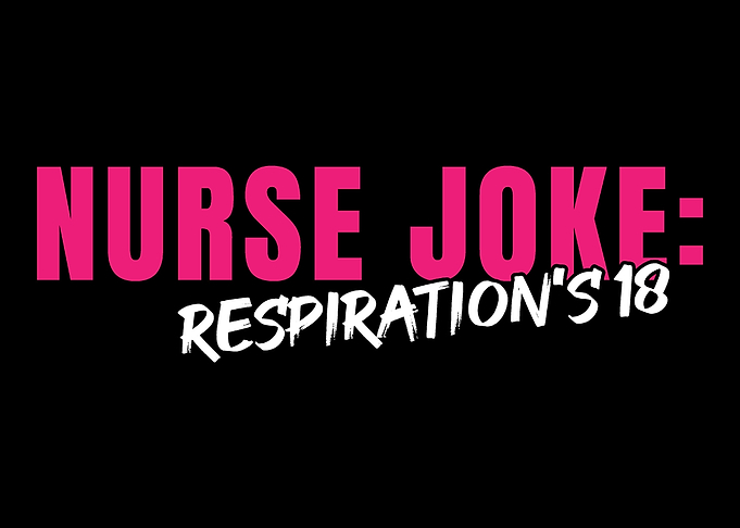 Nurse Joke Respiration F