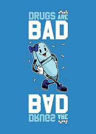 Drugs Are Bad
