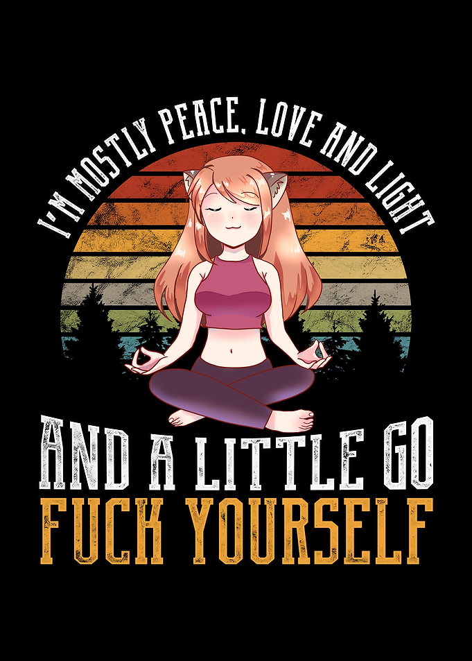 Im Mostly Peace Love and