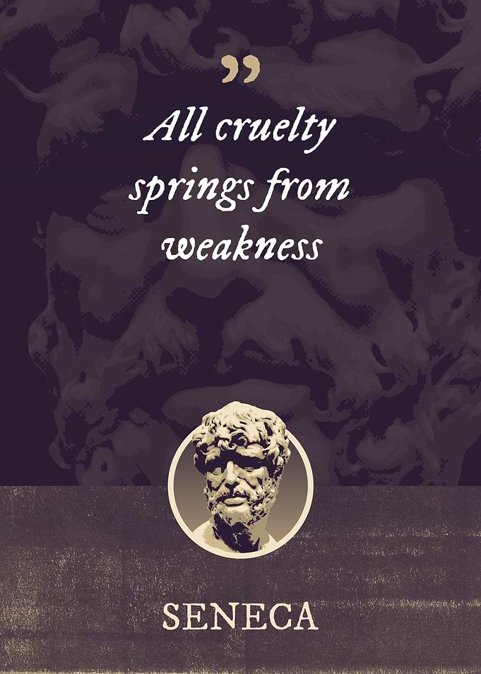 All cruelty springs from