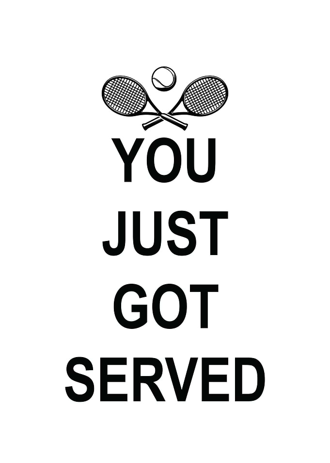 You just got served