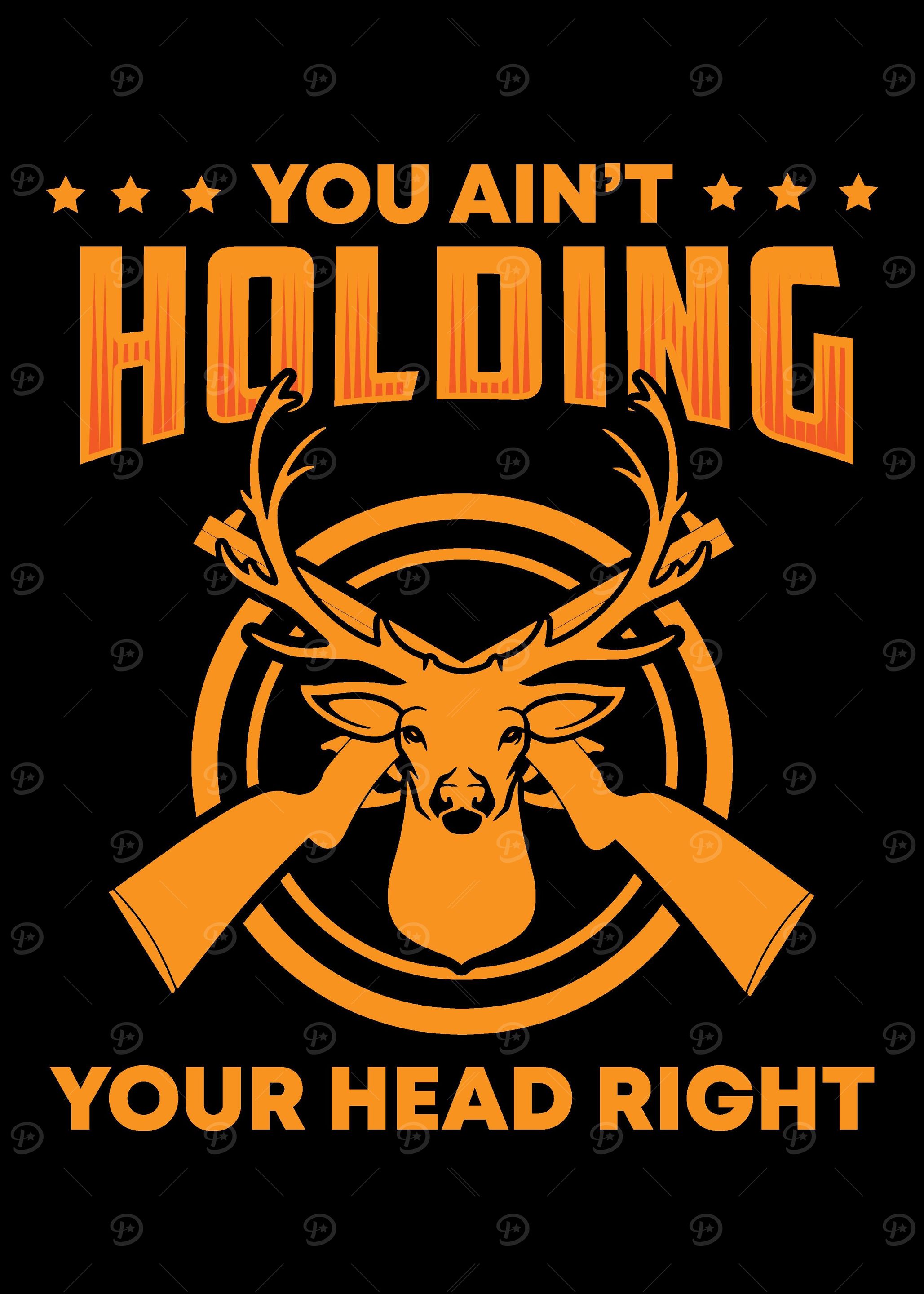 You Aint Holding Your Hea