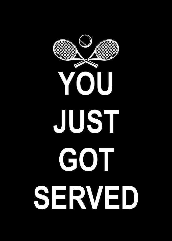 You just got served