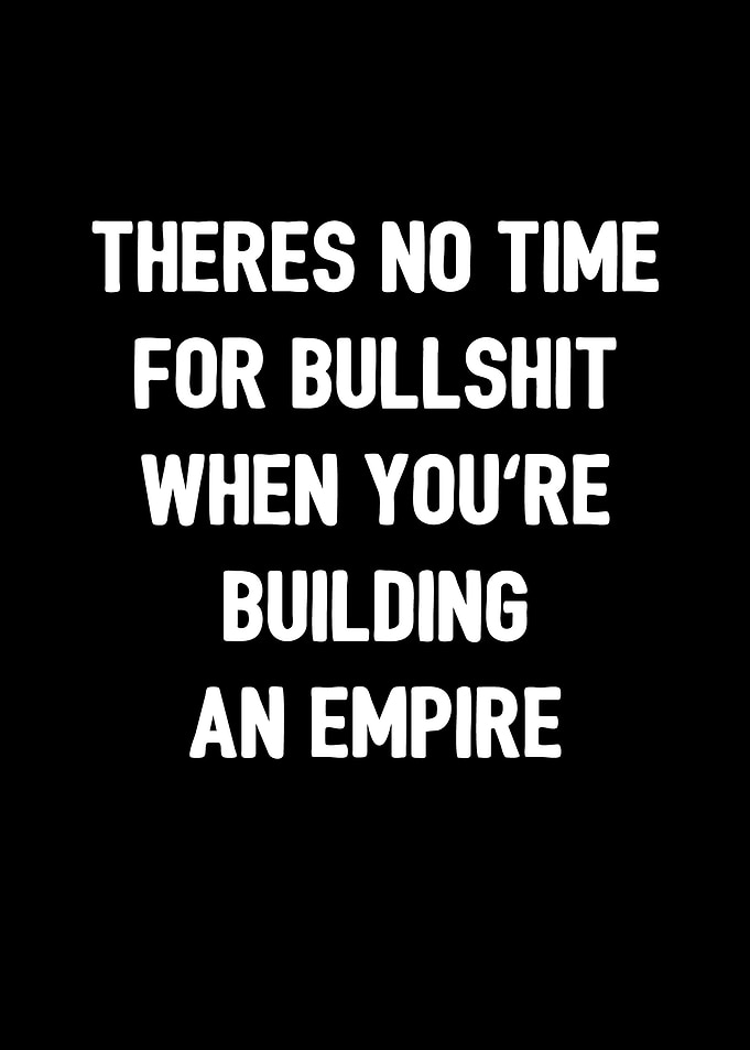 No time for bullshit