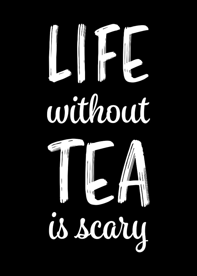 Life without Tea Funny