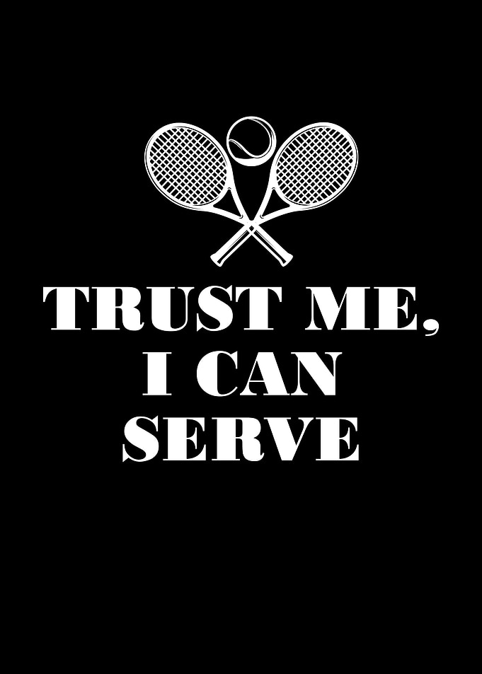 Trust me I can serve
