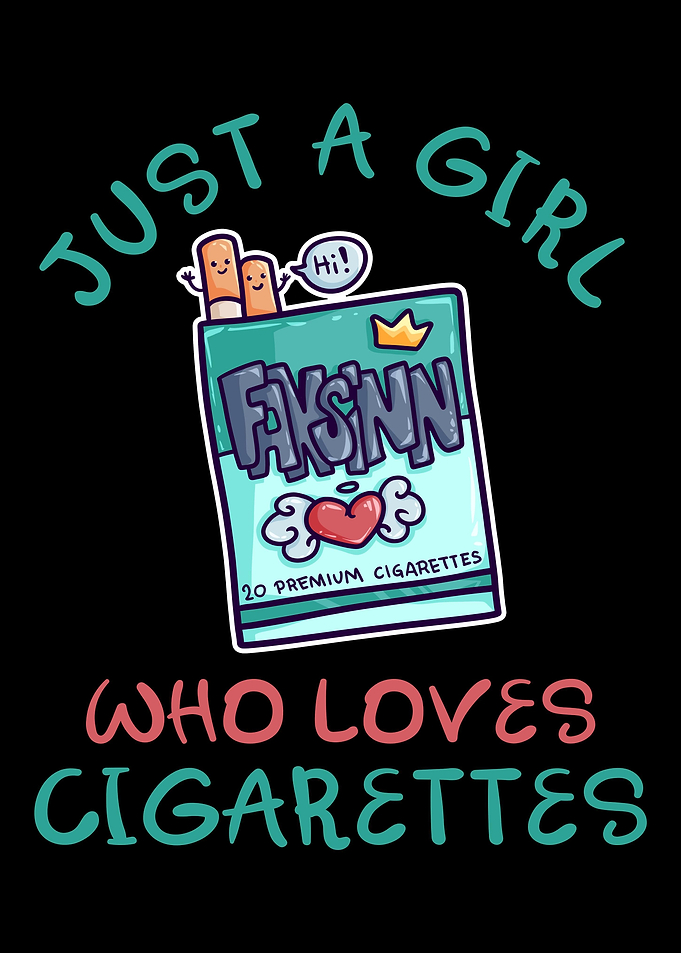 Just A Girl Who Loves Ciga