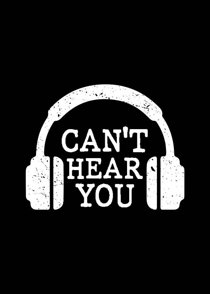 Cant Hear You