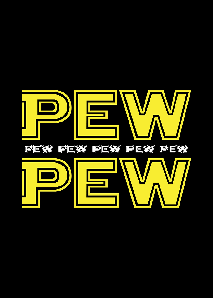 Pew Pew Pew Pew Pew