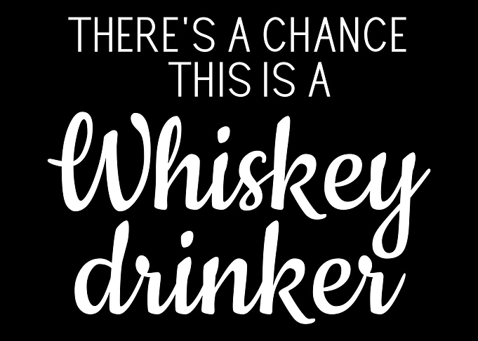 Whiskey Drinker Alcoholic