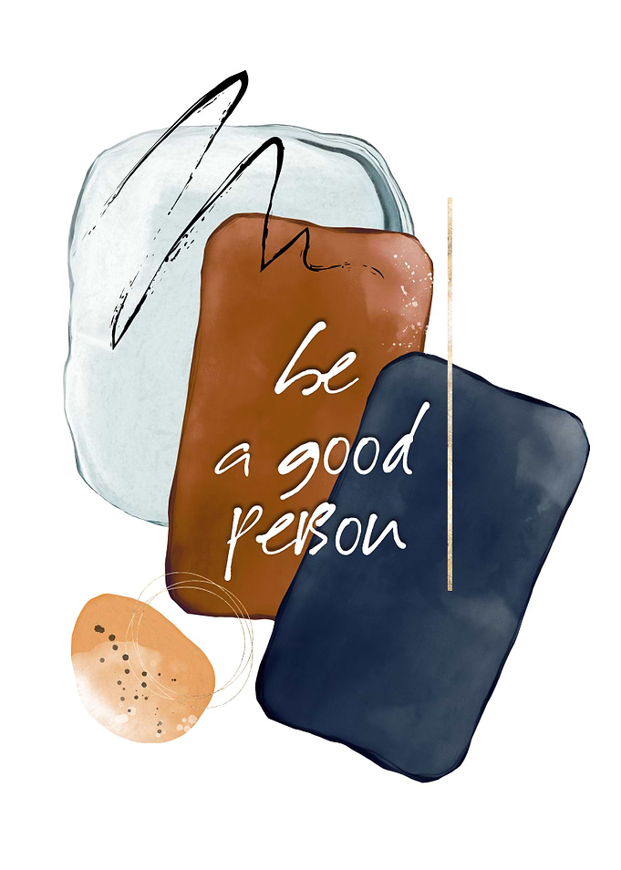 Be a good person modern