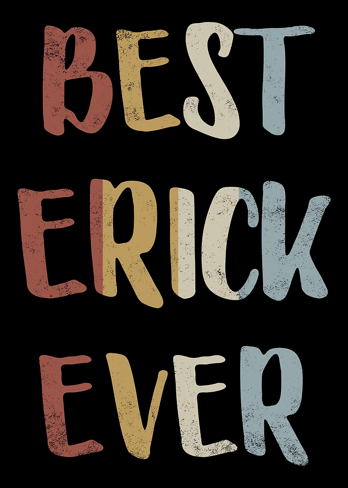 Best Erick Ever