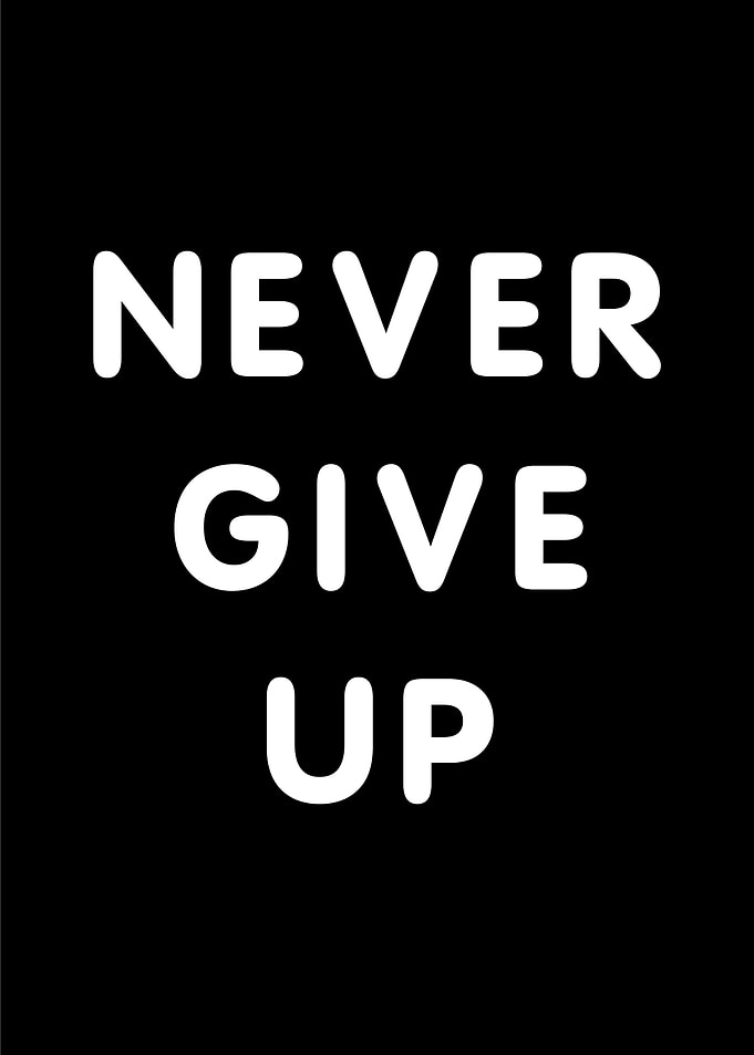 never give up