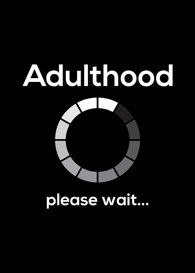 Adulthood Please Wait