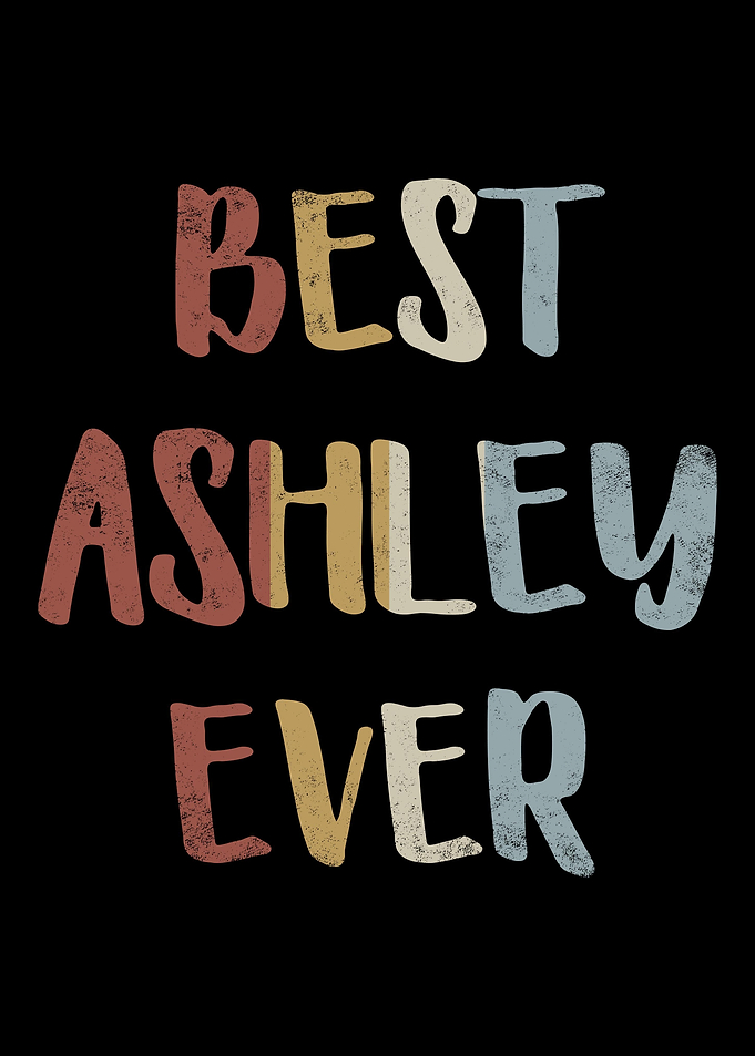 Best Ashley Ever