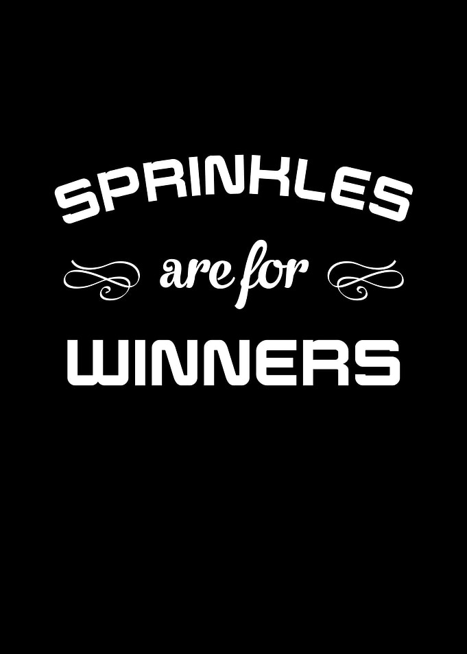 Sprinkles Are For Winners