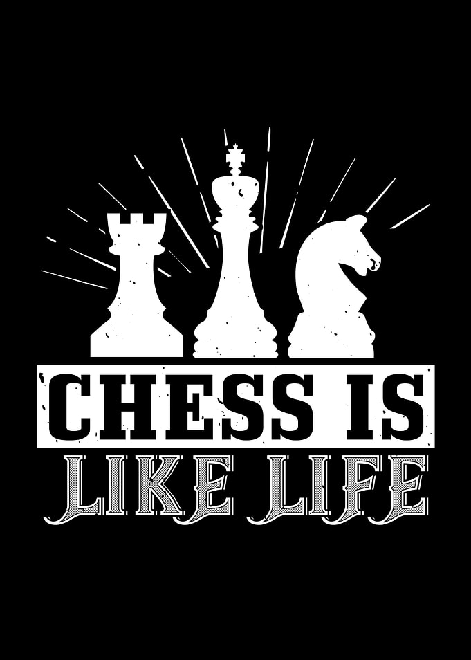 Chess is like life