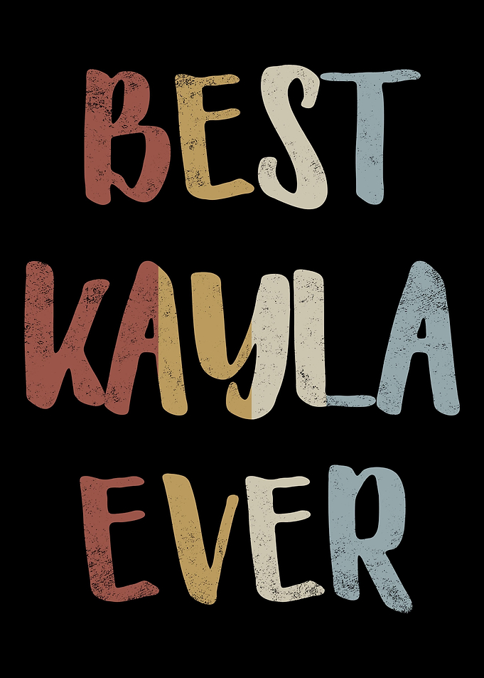 Best Kayla Ever