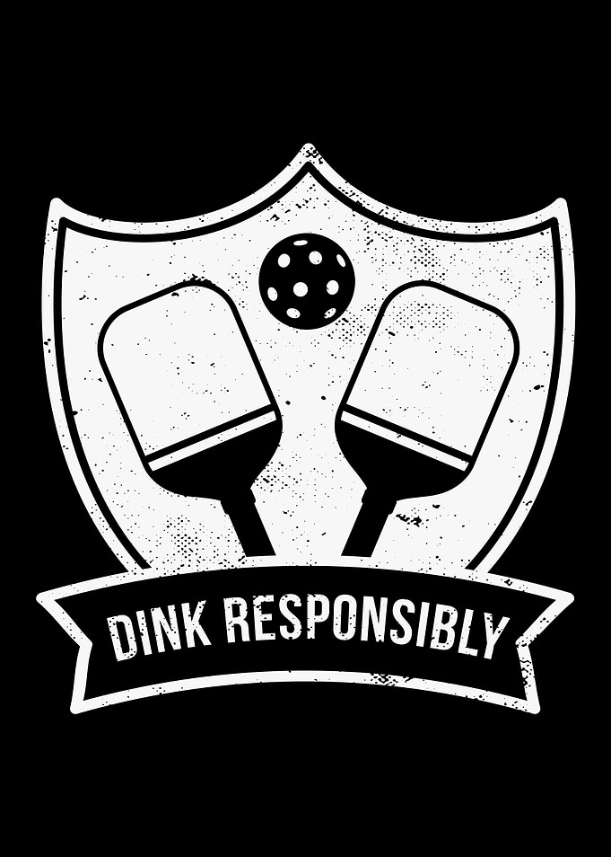 Dink Responsibly Dinking