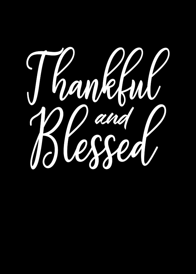 Thankful and Blessed