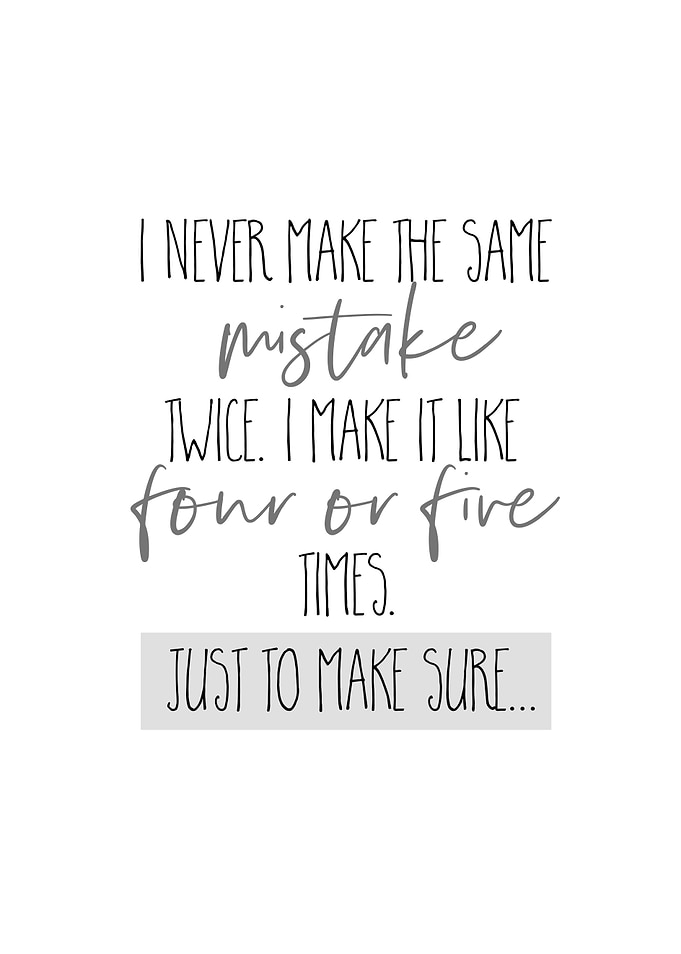 Same mistake never twice