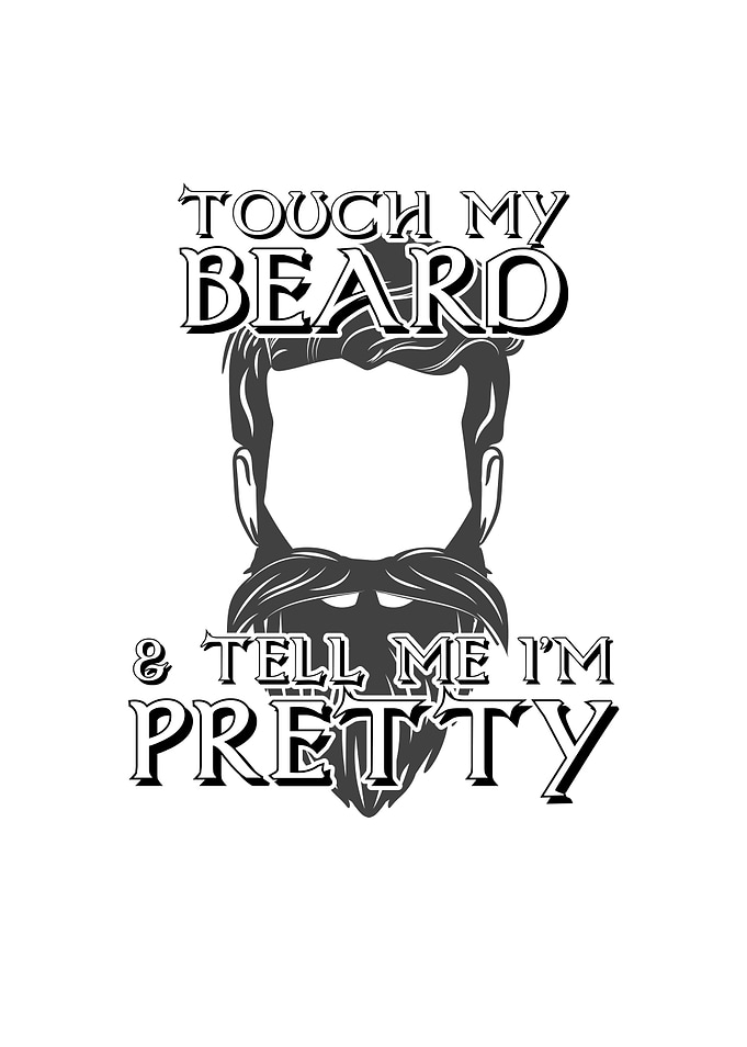 Touch My Beard And Tell Me