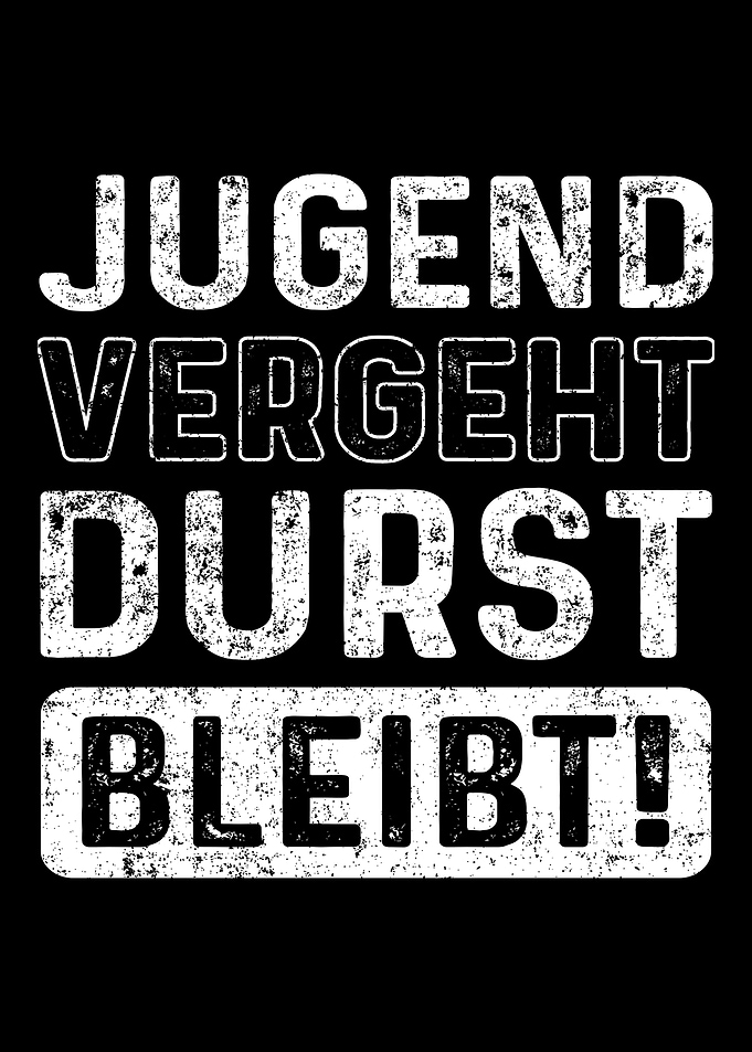 Jugend Vergeht Durst Bleib