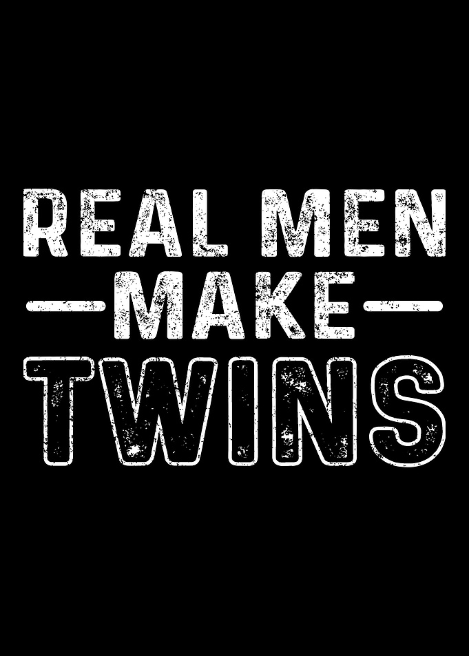 Real Men Make Twins Echte