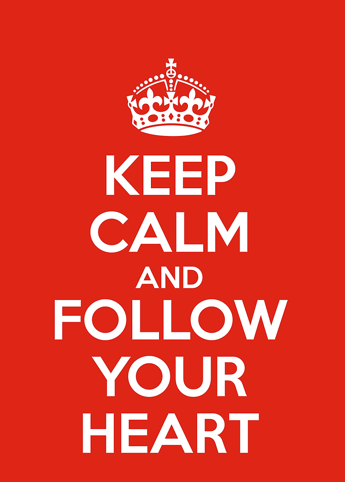keep calm follow heart