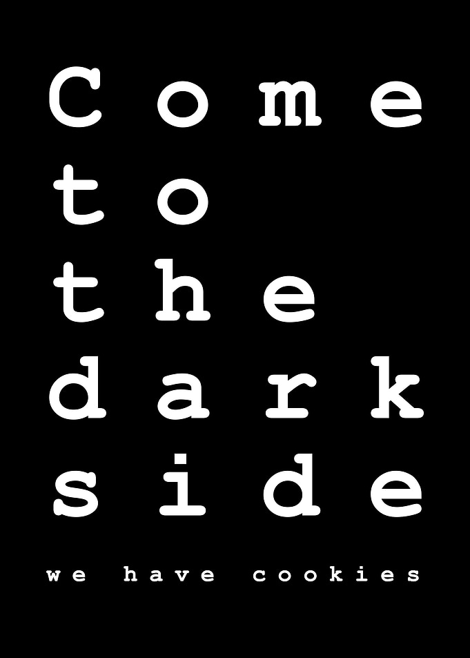 Dark side has cookies