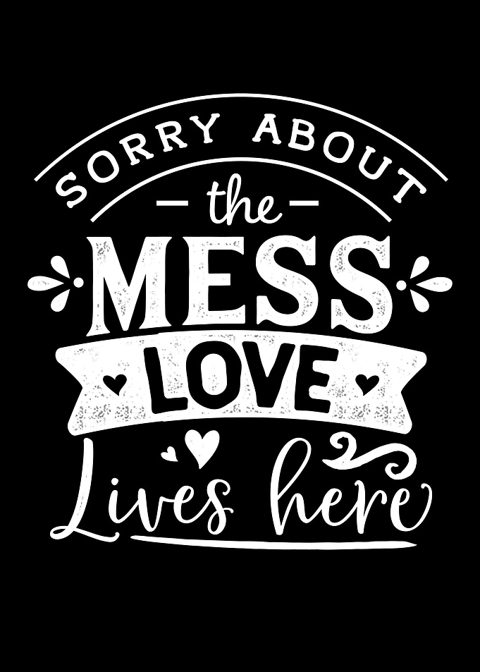 Sorry about the mess