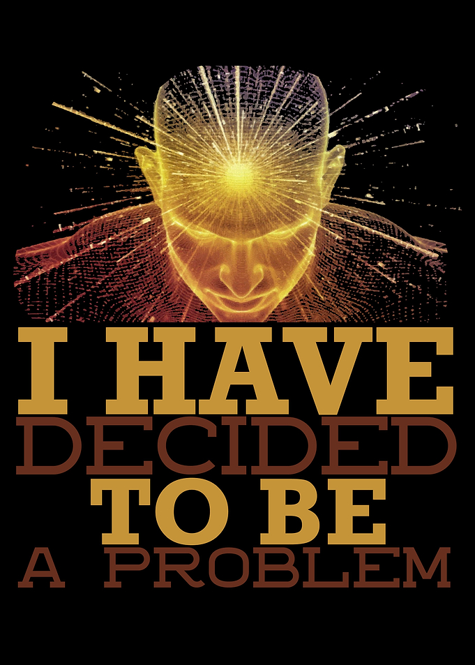 I Have Decided To Be A