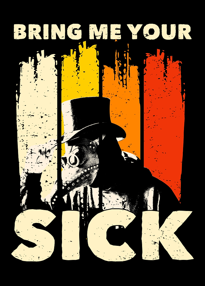 Bring Me Your Sick Plague